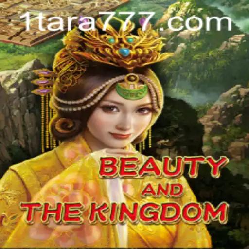 BeautyAndTheKingdom: An Epic Gaming Experience with Tara777