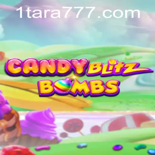 Exploring the Sweet World of CandyBlitzBombs and the Role of Tara777