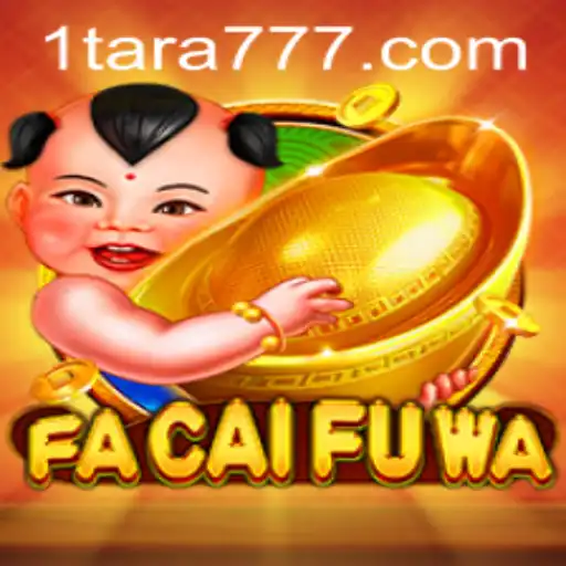 Exploring the Enchanting World of FaCaiFuWa: The Tara777 Experience