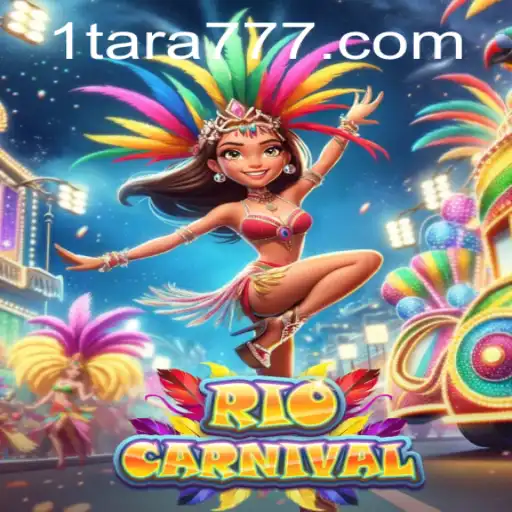 Discover the Vibrant World of RioCarnival with Tara777